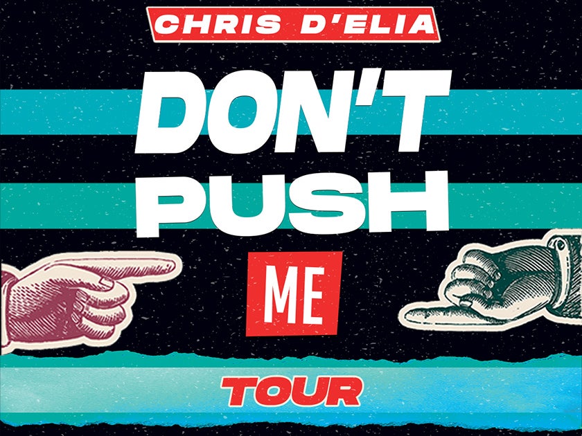 More Info for Chris D'Elia: Don't Push Me Tour