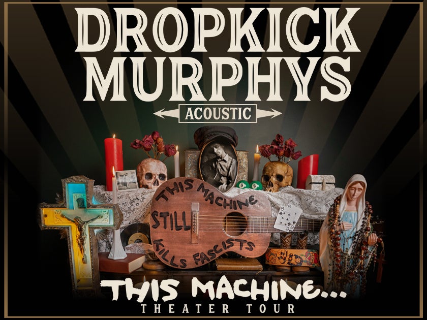 More Info for Dropkick Murphys: This Machine... Theater Tour