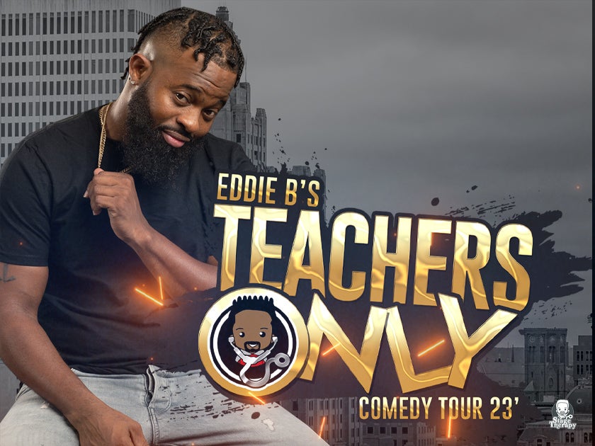 More Info for Eddie B's Teachers Only Comedy Tour