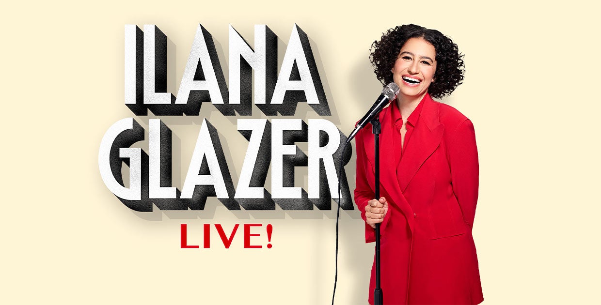Ilana Glazer Live!