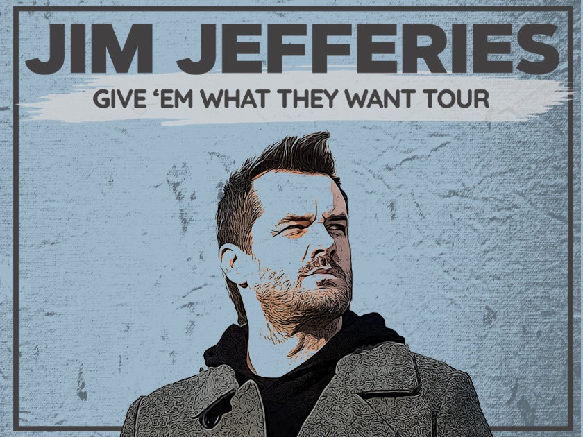 More Info for Jim Jefferies: Give'Em What They Want Tour