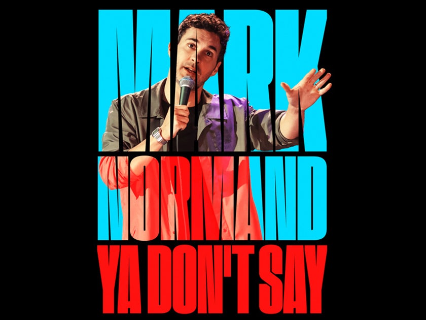 More Info for Mark Normand: Ya Don’t Say Tour!