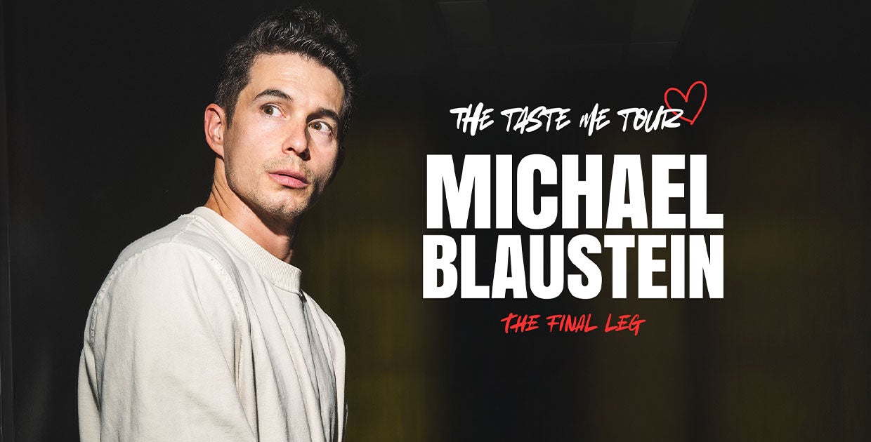Michael Blaustein: The Taste Me Tour - The Final Leg