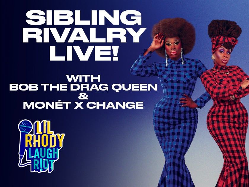 More Info for Sibling Rivalry Live with Bob The Drag Queen & Monét X Change