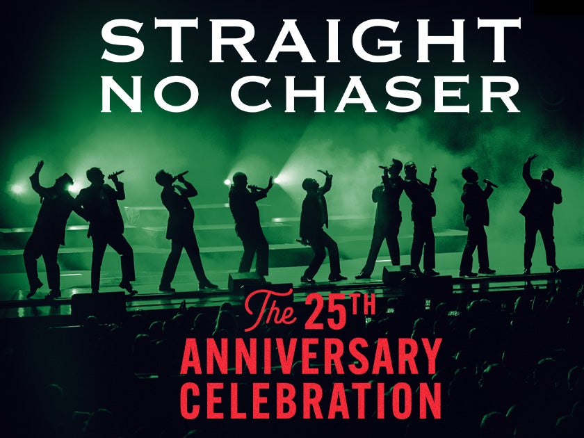 More Info for Straight No Chaser: The 25th Anniversary Celebration