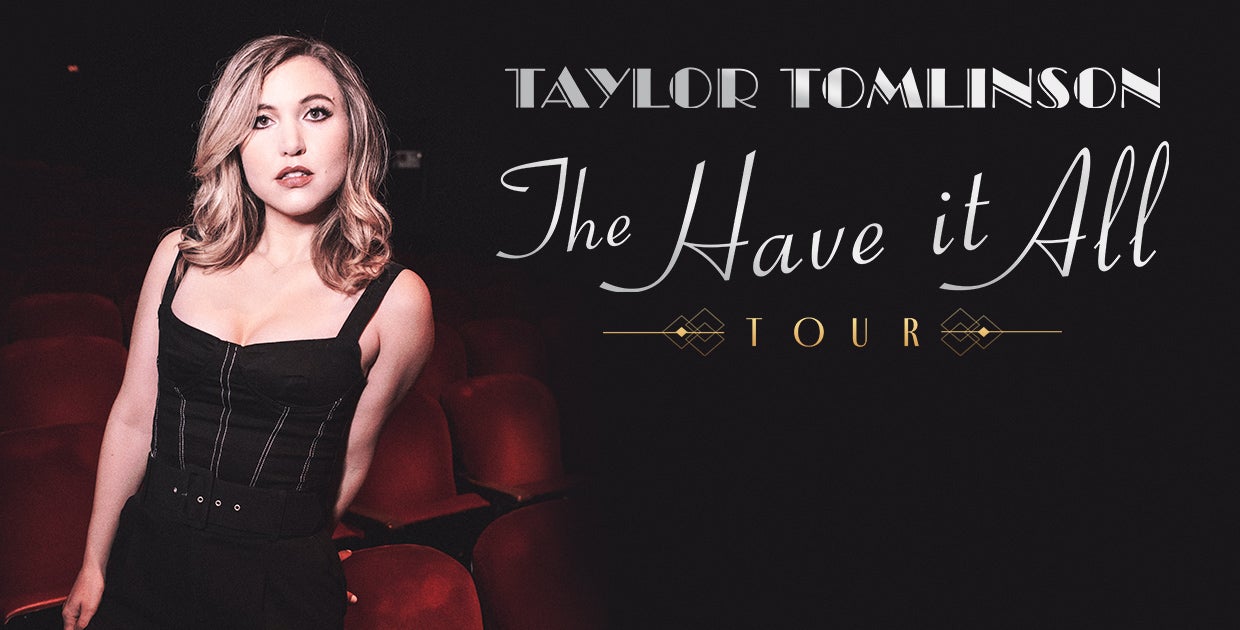Taylor Tomlinson: The Have It All Tour