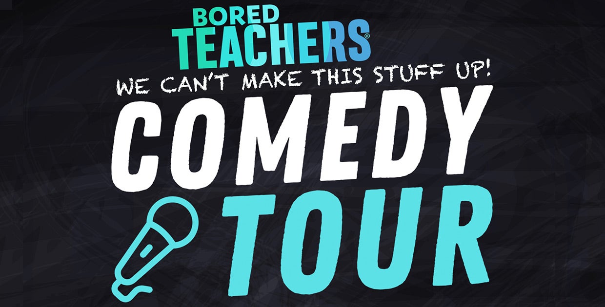Bored Teachers Comedy Tour