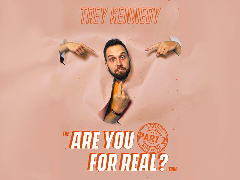 More Info for Trey Kennedy: The Are You For Real? Tour